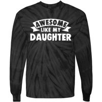 Awesome Like My Daughter Dad Papa Tie-Dye Long Sleeve Shirt