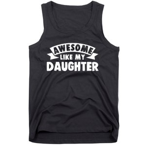 Awesome Like My Daughter Dad Papa Tank Top