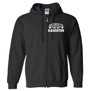 Awesome Like My Daughter Dad Papa Full Zip Hoodie