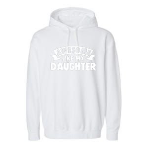 Awesome Like My Daughter Dad Papa Garment-Dyed Fleece Hoodie