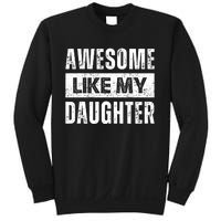 Awesome Like My Daughter DadS MomS Day Sweatshirt