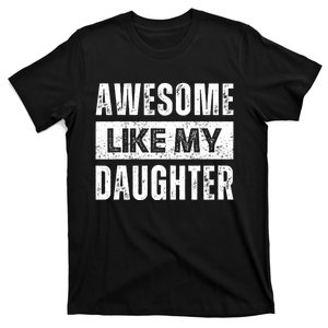 Awesome Like My Daughter DadS MomS Day T-Shirt