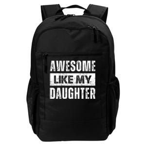 Awesome Like My Daughter DadS MomS Day Daily Commute Backpack