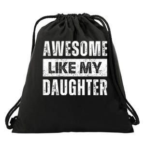 Awesome Like My Daughter DadS MomS Day Drawstring Bag