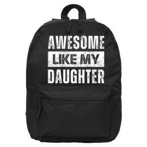 Awesome Like My Daughter DadS MomS Day 16 in Basic Backpack