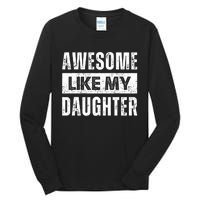 Awesome Like My Daughter DadS MomS Day Tall Long Sleeve T-Shirt