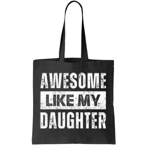 Awesome Like My Daughter DadS MomS Day Tote Bag