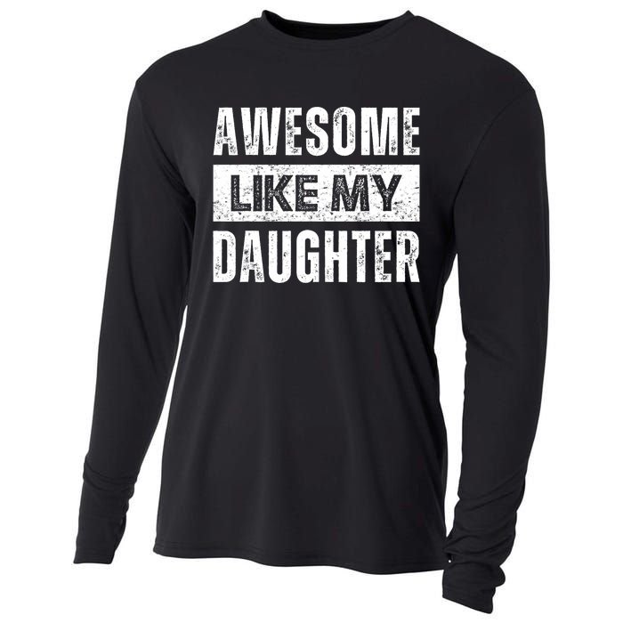 Awesome Like My Daughter DadS MomS Day Cooling Performance Long Sleeve Crew