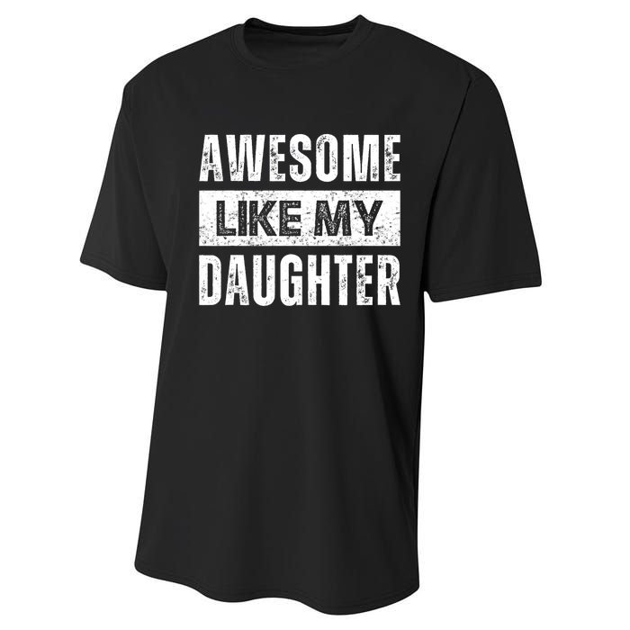 Awesome Like My Daughter DadS MomS Day Performance Sprint T-Shirt