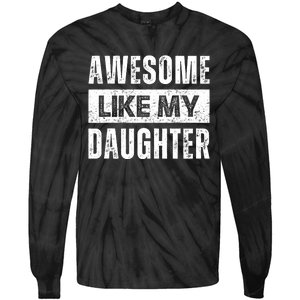 Awesome Like My Daughter DadS MomS Day Tie-Dye Long Sleeve Shirt