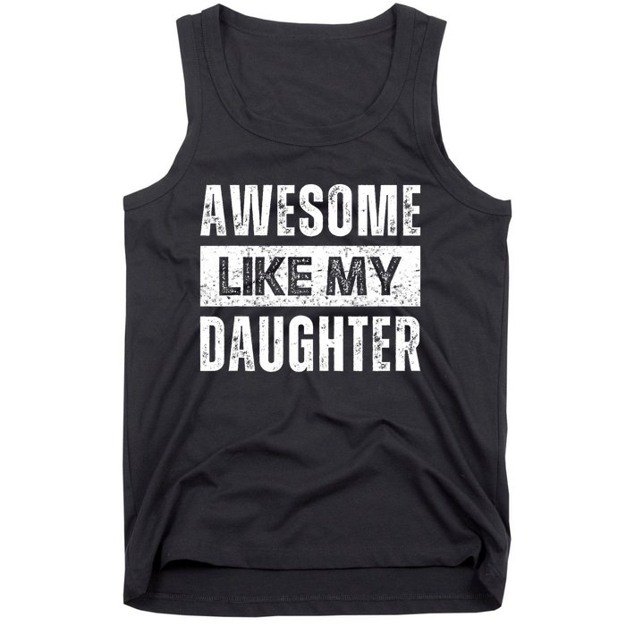 Awesome Like My Daughter DadS MomS Day Tank Top