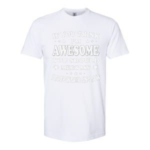 Awesome Like My Daughter In Law Family Lovers Softstyle CVC T-Shirt