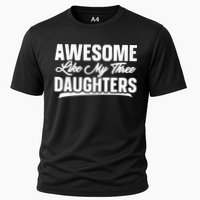 Awesome Like My Three Daughters Gift Funny Fathers Day Cooling Performance Crew T-Shirt