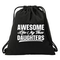 Awesome Like My Three Daughters Gift Funny Fathers Day Drawstring Bag