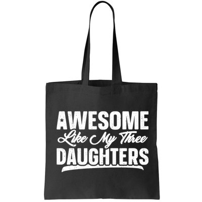 Awesome Like My Three Daughters Gift Funny Fathers Day Bag