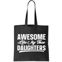 Awesome Like My Three Daughters Gift Funny Fathers Day Bag