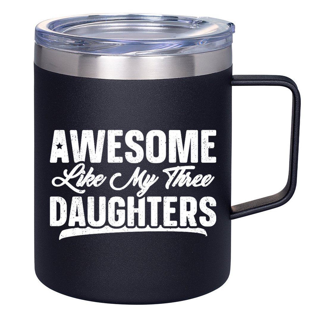 Awesome Like My Three Daughters Gift Funny Fathers Day 12oz Stainless Steel Coffee Mug