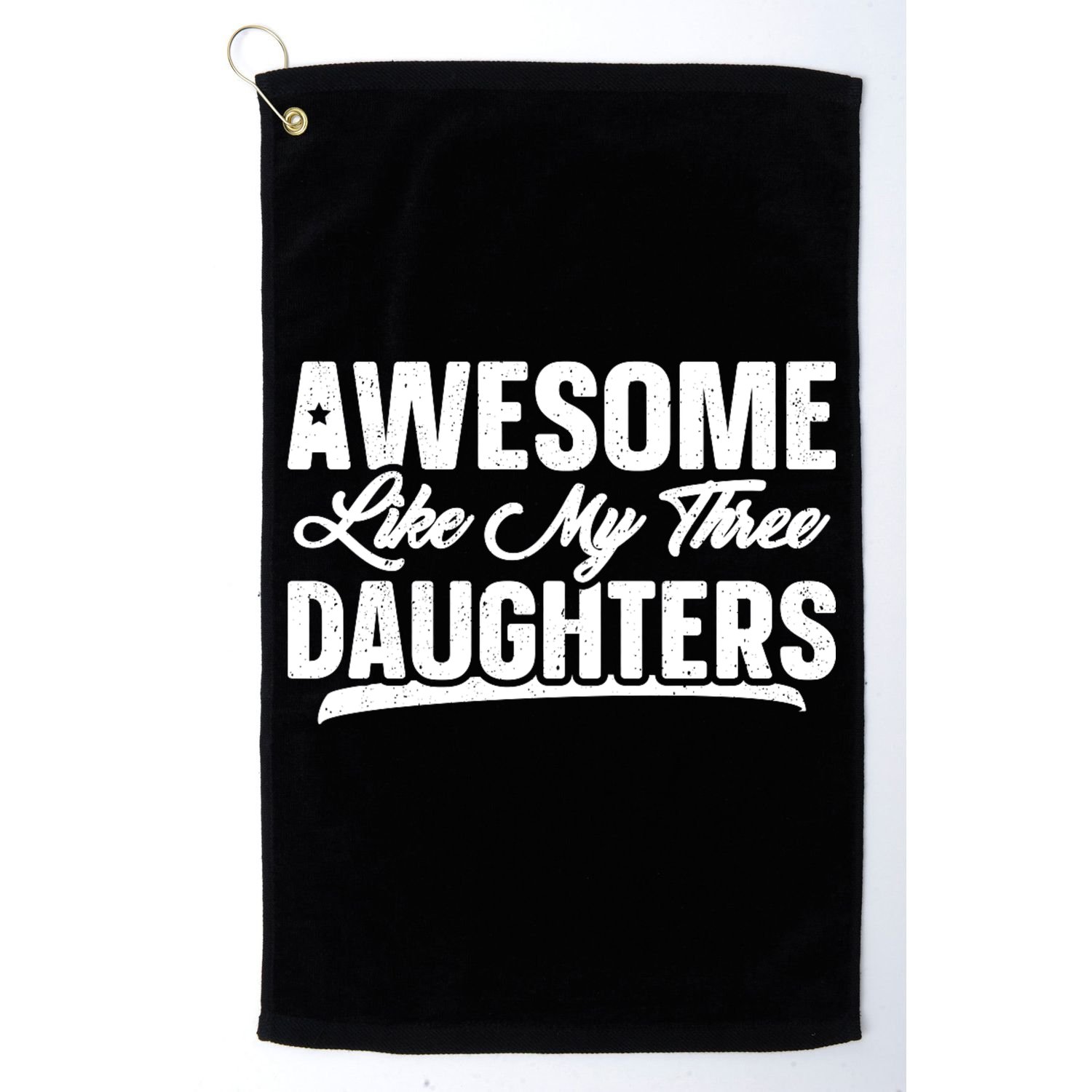 Awesome Like My Three Daughters Gift Funny Fathers Day Golf Towel