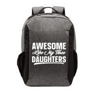 Awesome Like My Three Daughters Gift Funny Fathers Day Vector Backpack