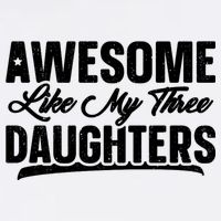 Awesome Like My Three Daughters Gift Funny Fathers Day Garment-Dyed Sweatshirt
