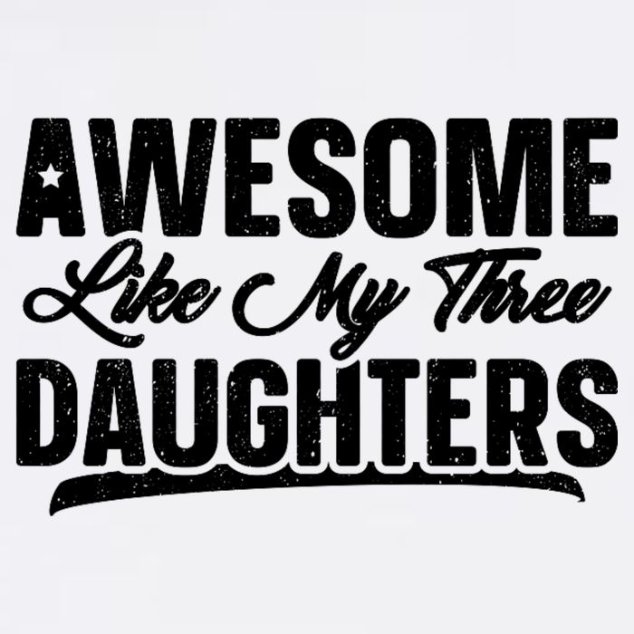 Awesome Like My Three Daughters Gift Funny Fathers Day Garment-Dyed Sweatshirt