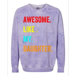 Awesome Like My Daughters Fathers Day Funny Family Humor Colorblast Crewneck Sweatshirt