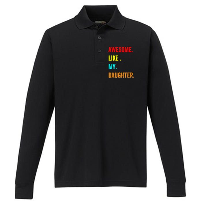 Awesome Like My Daughters Fathers Day Funny Family Humor Performance Long Sleeve Polo