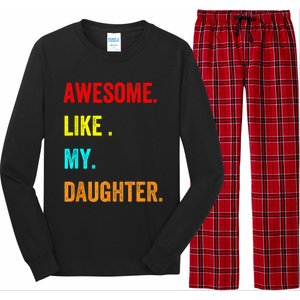 Awesome Like My Daughters Fathers Day Funny Family Humor Long Sleeve Pajama Set