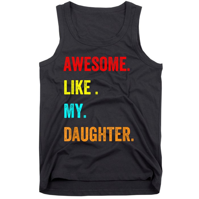 Awesome Like My Daughters Fathers Day Funny Family Humor Tank Top