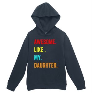 Awesome Like My Daughters Fathers Day Funny Family Humor Urban Pullover Hoodie