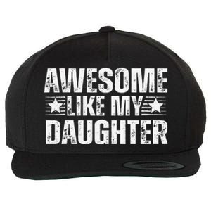 Awesome Like My Daughter Gifts Man Funny Fathers Day Dad Wool Snapback Cap