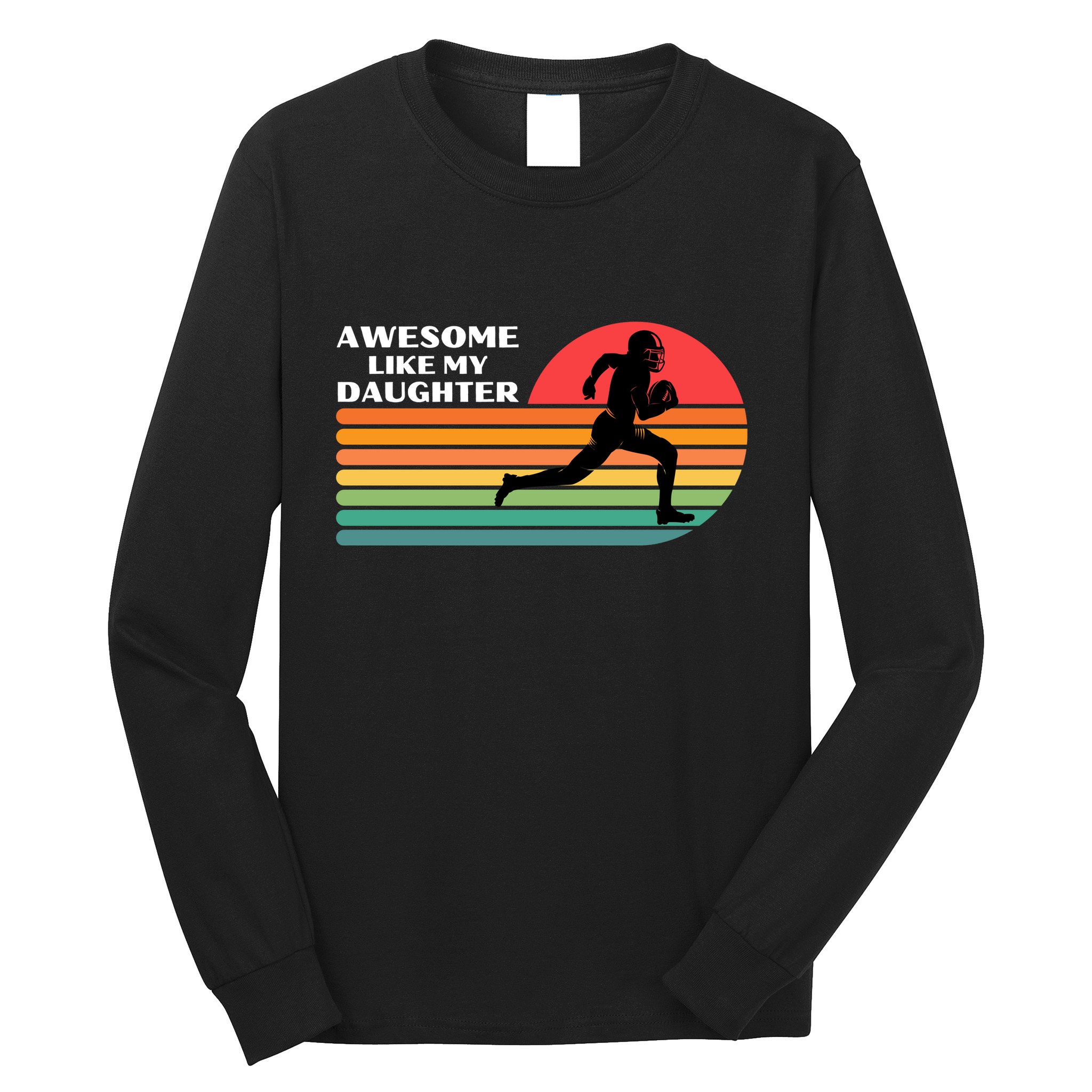 Awesome Like My Daughter Vintage Football Long Sleeve Shirt