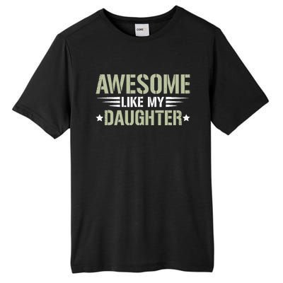 Awesome Like My Daughter Funny Dad Saying Graphic Tall Fusion ChromaSoft Performance T-Shirt