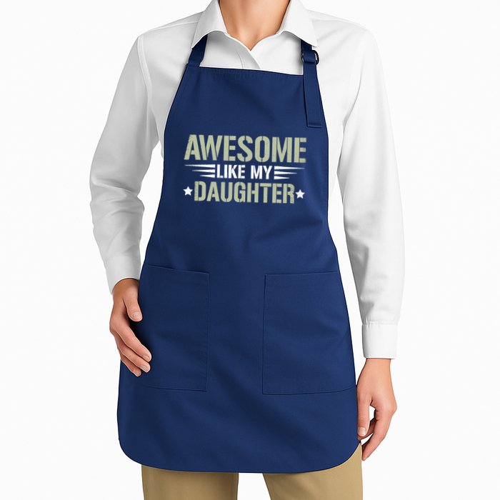 Awesome Like My Daughter Funny Dad Saying Graphic Full-Length Apron With Pockets