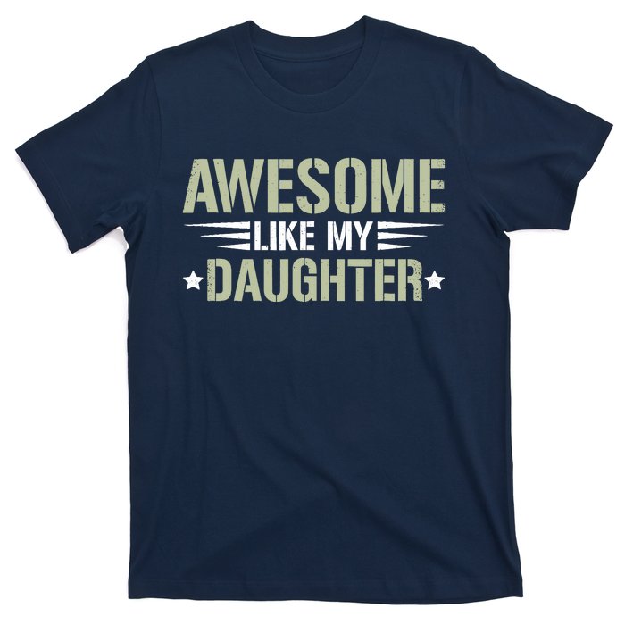 Awesome Like My Daughter Funny Dad Saying Graphic T-Shirt