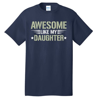 Awesome Like My Daughter Funny Dad Saying Graphic Tall T-Shirt