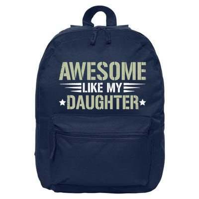 Awesome Like My Daughter Funny Dad Saying Graphic 16 in Basic Backpack