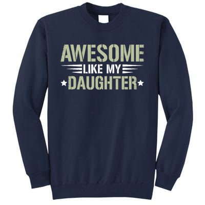 Awesome Like My Daughter Funny Dad Saying Graphic Tall Sweatshirt