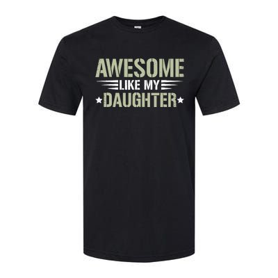 Awesome Like My Daughter Funny Dad Saying Graphic Softstyle CVC T-Shirt