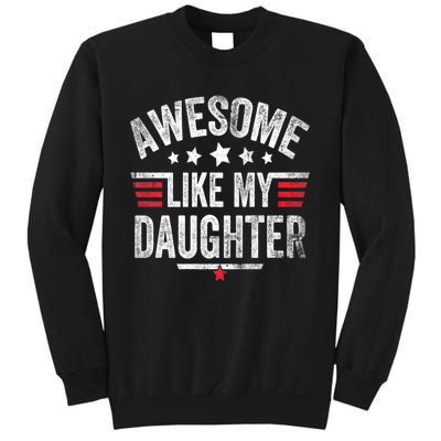 Awesome Like My Daughter Vintage Funny Dad Fathers Day Sweatshirt