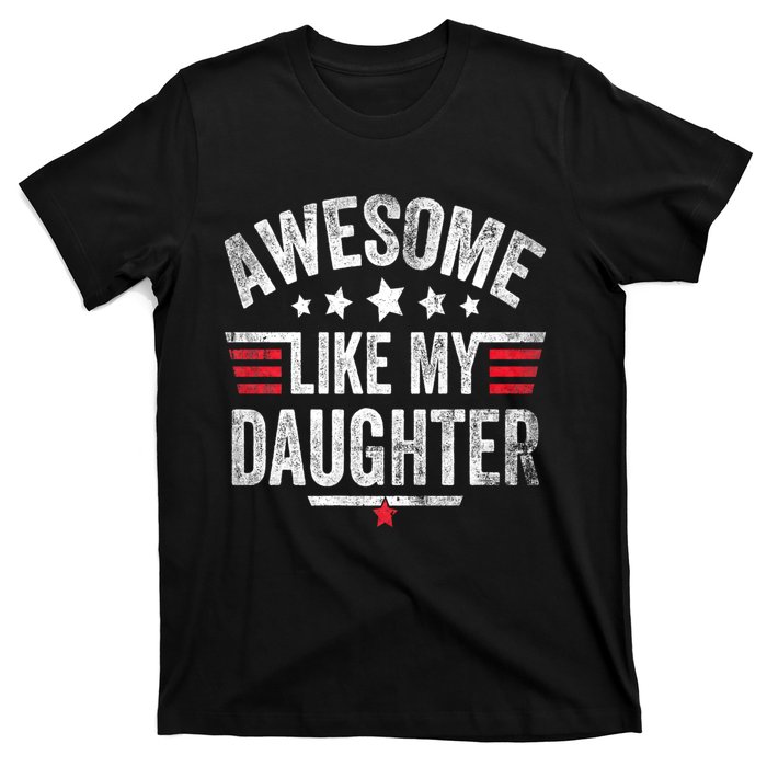 Awesome Like My Daughter Vintage Funny Dad Fathers Day T-Shirt