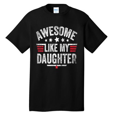 Awesome Like My Daughter Vintage Funny Dad Fathers Day Tall T-Shirt