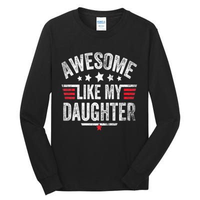 Awesome Like My Daughter Vintage Funny Dad Fathers Day Tall Long Sleeve T-Shirt