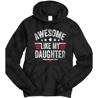 Awesome Like My Daughter Vintage Funny Dad Fathers Day Tie Dye Hoodie