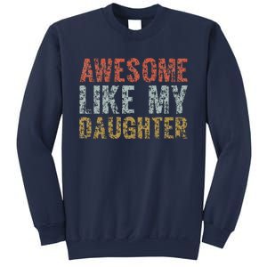 Awesome Like My Daughter Girl Dad Gift Papa Father Day Sweatshirt