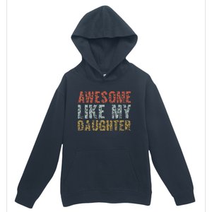 Awesome Like My Daughter Girl Dad Gift Papa Father Day Urban Pullover Hoodie