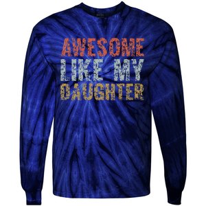 Awesome Like My Daughter Girl Dad Gift Papa Father Day Tie-Dye Long Sleeve Shirt