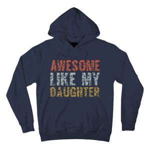 Awesome Like My Daughter Girl Dad Gift Papa Father Day Tall Hoodie