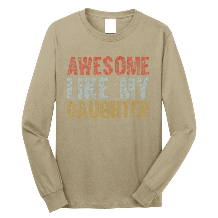 Awesome Like My Daughter Girl Dad Gift Papa Father Day Long Sleeve Shirt