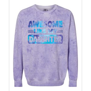 Awesome Like My Daughter Funny Fathers Day Colorblast Crewneck Sweatshirt